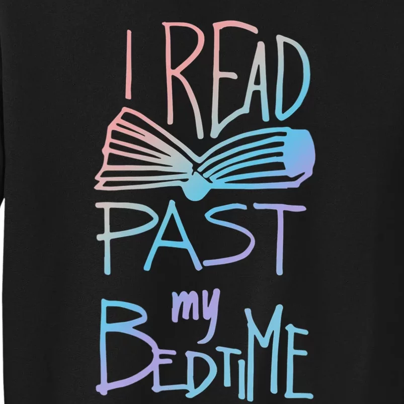 I Read Past My Bedtime Book Lover Reader Reading Quote Sweatshirt