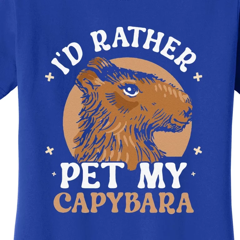 I'd Rather Pet My Capybara Animal Capybaras Rodent Lover Women's T-Shirt