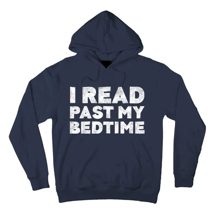 I Read Past My Bedtime Book Lover Funny Reading Gift Tall Hoodie