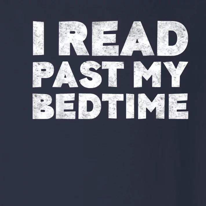 I Read Past My Bedtime Book Lover Funny Reading Gift Toddler Long Sleeve Shirt