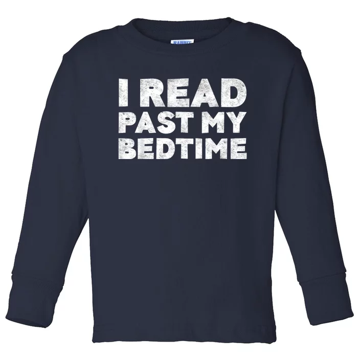 I Read Past My Bedtime Book Lover Funny Reading Gift Toddler Long Sleeve Shirt