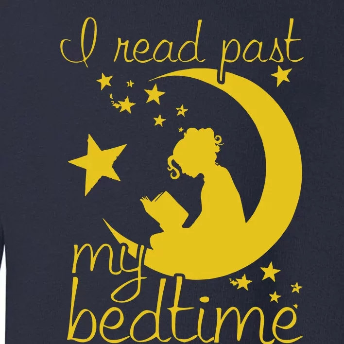 I Read Past My Bedtime Lover Funny Reading Gift Toddler Sweatshirt