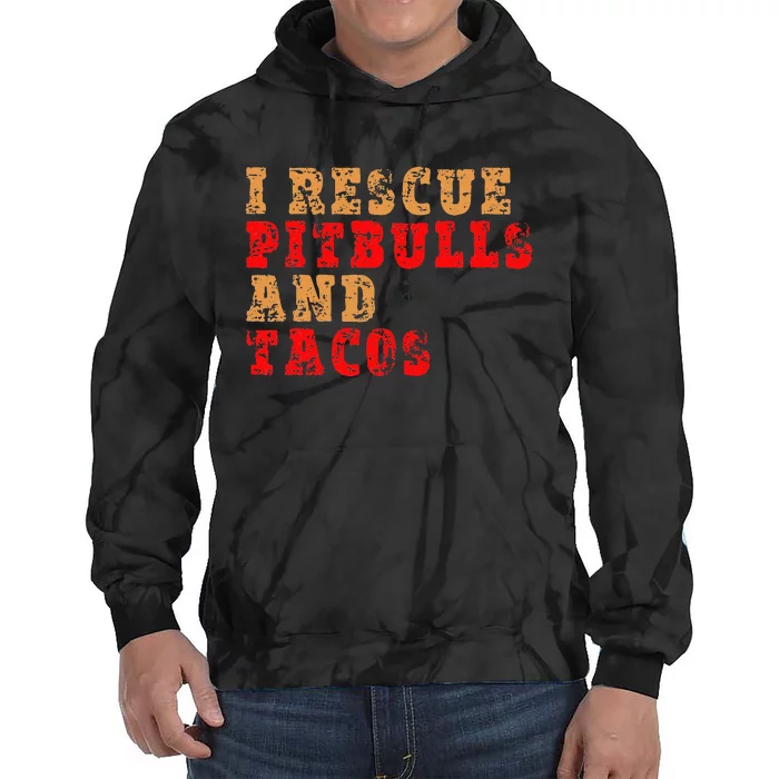 I Rescue Pitbulls and Tacos Vintage Funny Dog Taco Tie Dye Hoodie