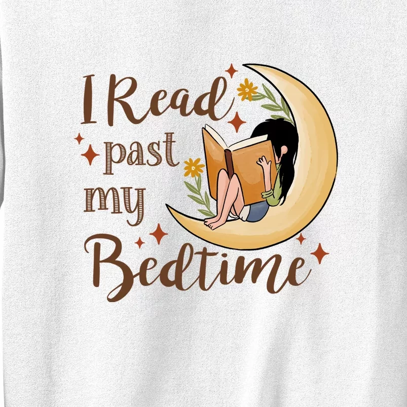 I Read Past My Bedtime Gift For Reading Books Sweatshirt