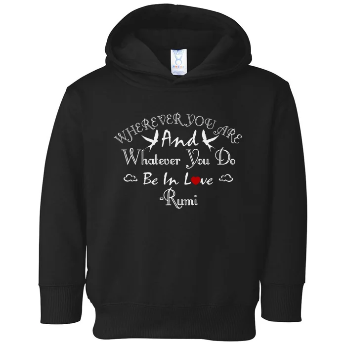 Inspiring Rumi Quote Rumi Poem Lovers Toddler Hoodie