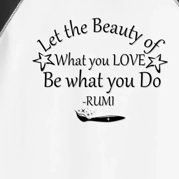 Inspiring Rumi Quote Let The Beauty Of What You Love Toddler Fine Jersey T-Shirt