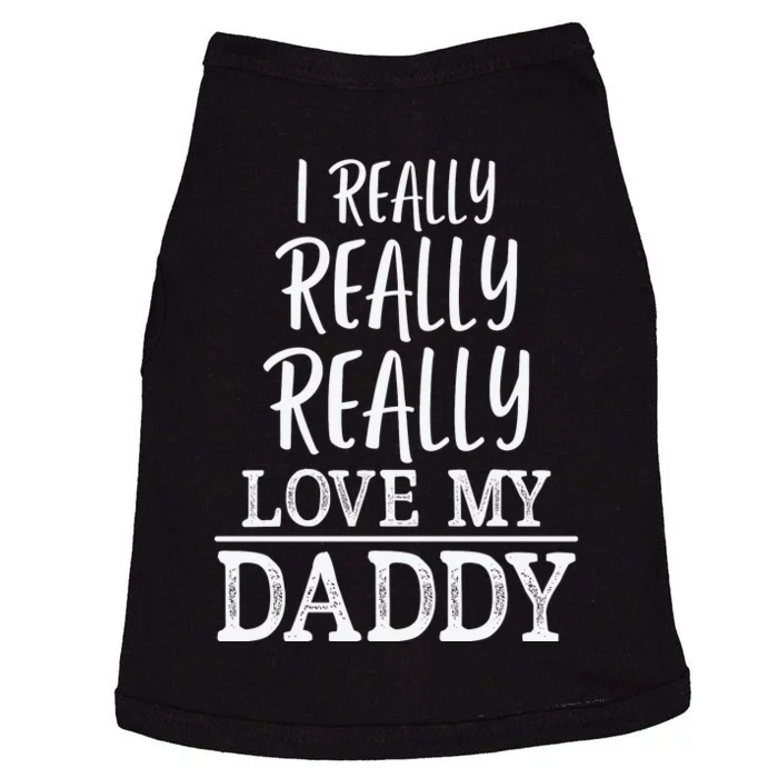 I Really Really Love My Daddy Cute Fathers Day Funny Doggie Tank