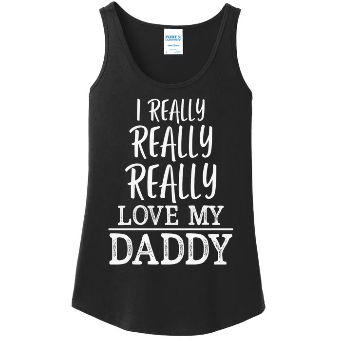 I Really Really Love My Daddy Cute Fathers Day Funny Ladies Essential Tank