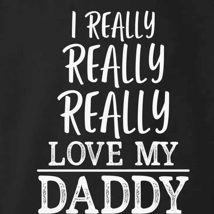 I Really Really Love My Daddy Cute Fathers Day Funny Toddler Hoodie