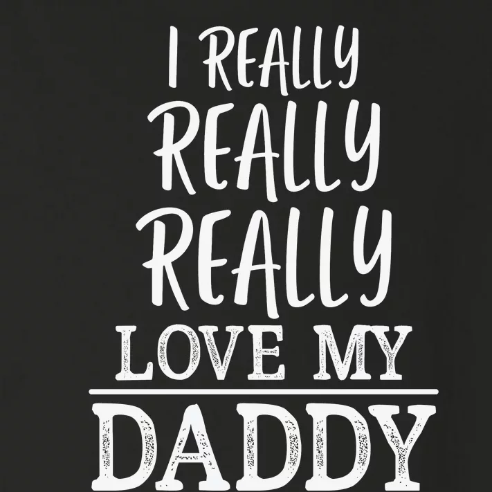 I Really Really Love My Daddy Cute Fathers Day Funny Toddler Long Sleeve Shirt