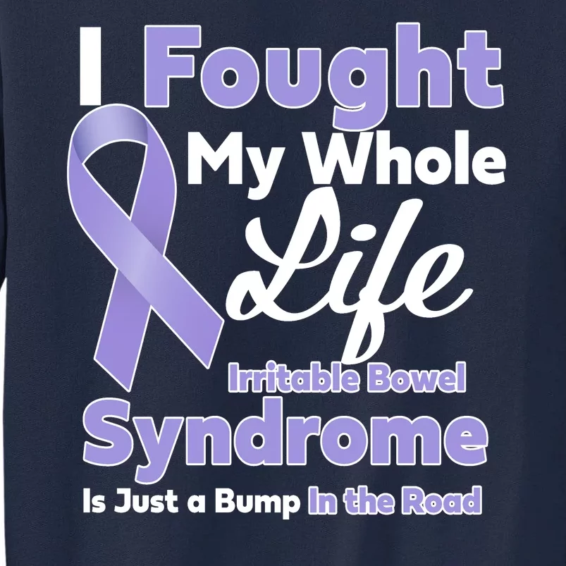 Irritable Bowel Syndrome Awareness IBS Bump In The Road Tall Sweatshirt