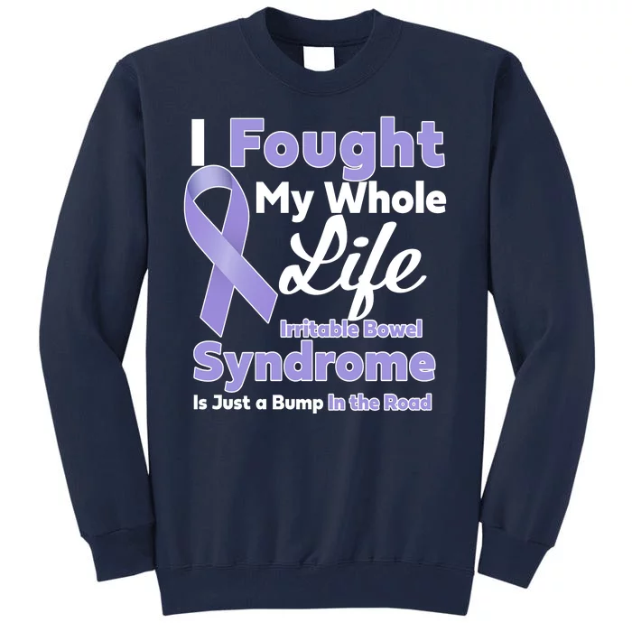 Irritable Bowel Syndrome Awareness IBS Bump In The Road Tall Sweatshirt