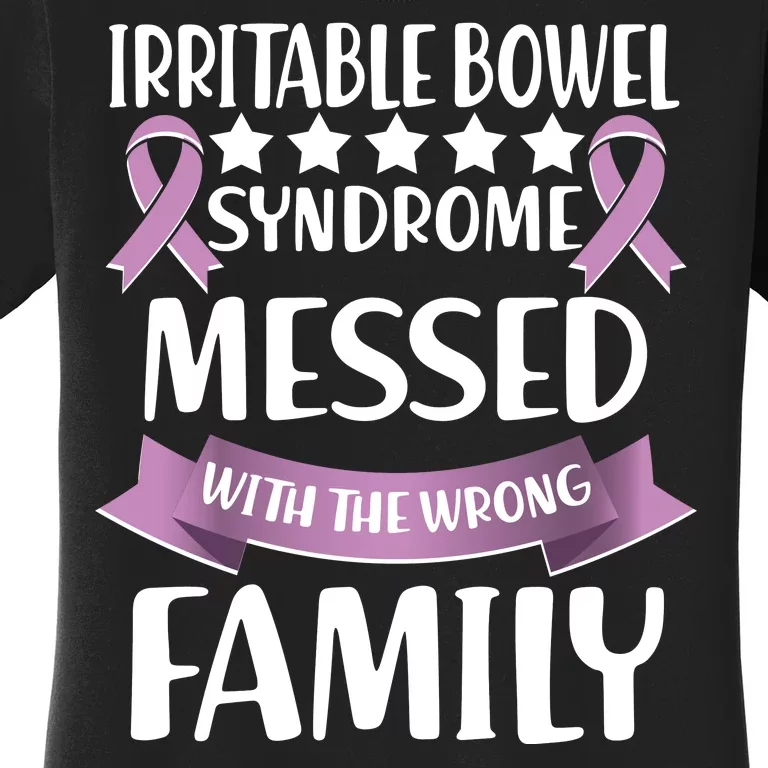 Irritable Bowel Syndrome Messed With The Wrong Family Women's T-Shirt