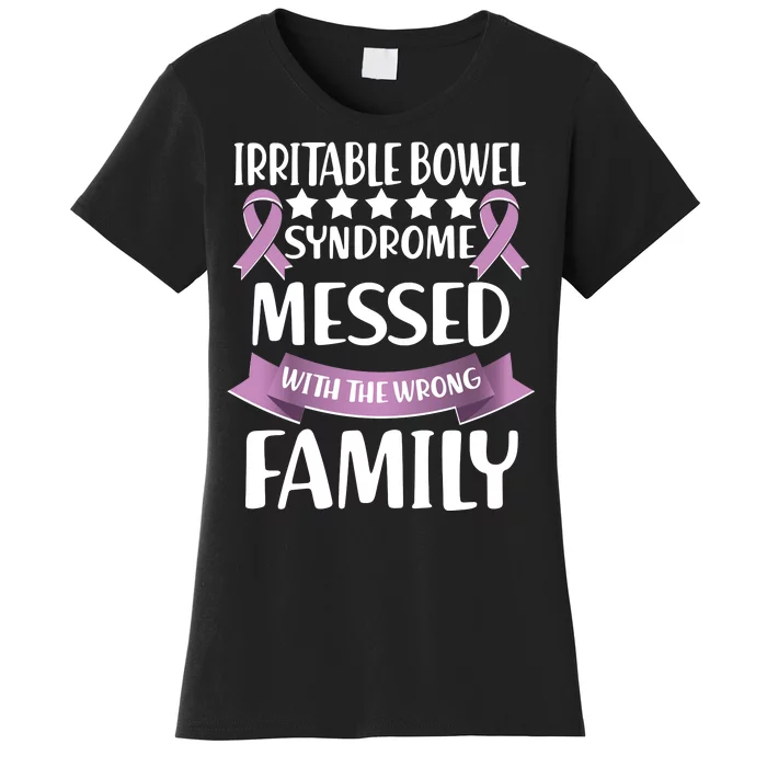 Irritable Bowel Syndrome Messed With The Wrong Family Women's T-Shirt