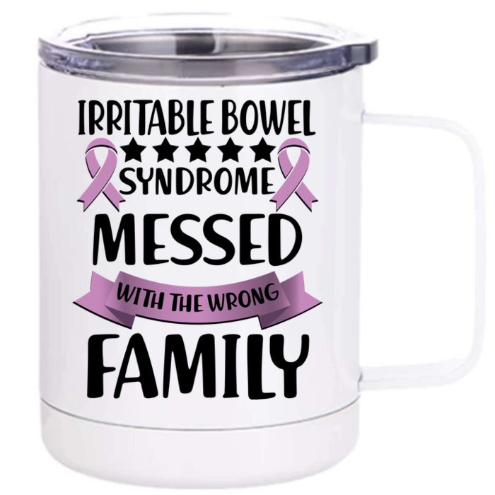 Irritable Bowel Syndrome Messed With The Wrong Family Front & Back 12oz Stainless Steel Tumbler Cup