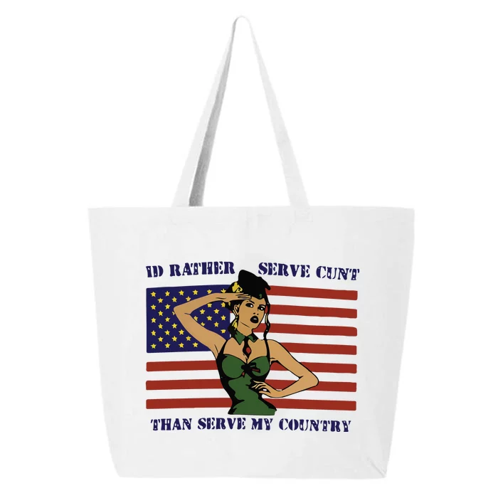 Id Rather Serve Cunt Than Serve My Country 25L Jumbo Tote