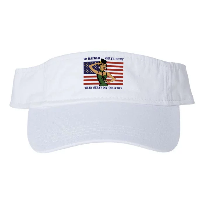 Id Rather Serve Cunt Than Serve My Country Valucap Bio-Washed Visor