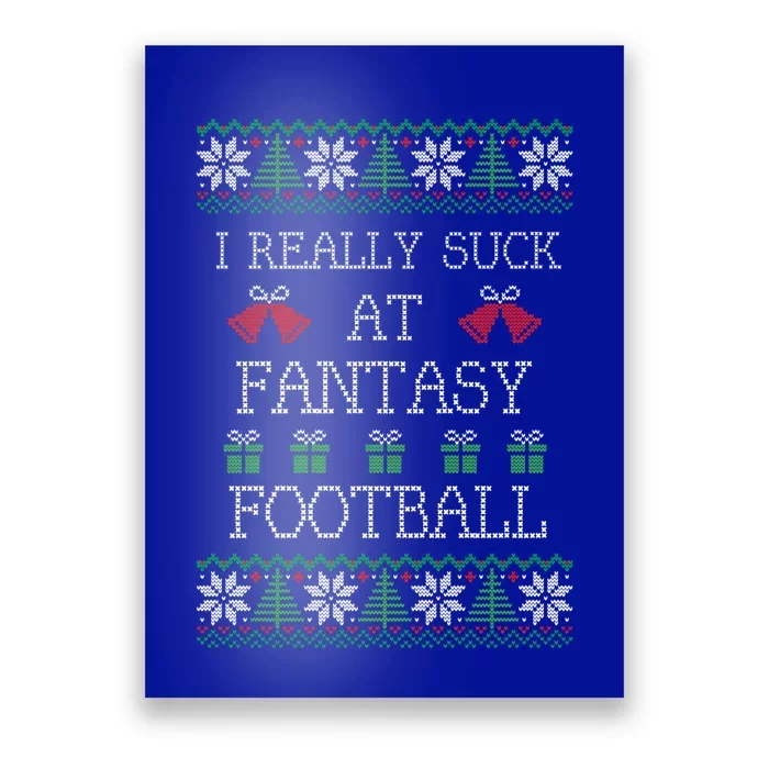 I Really Suck At Fantasy Football Funny Ugly Christmas Gift Poster