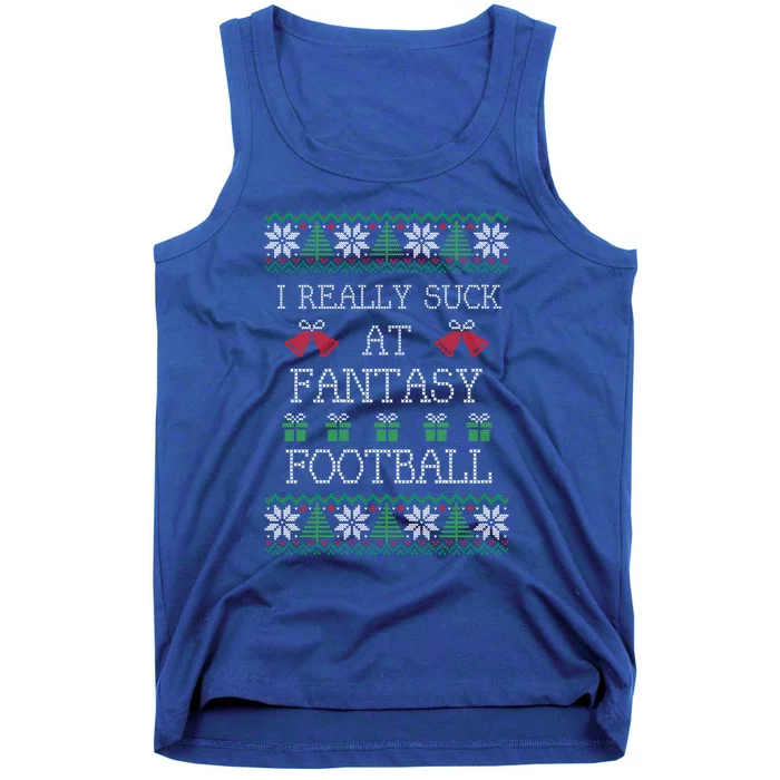 I Really Suck At Fantasy Football Funny Ugly Christmas Funny Gift Tank Top