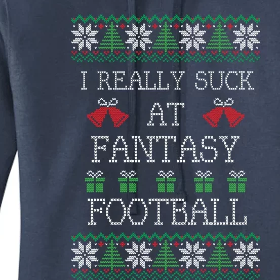 I Really Suck At Fantasy Football Funny Ugly Christmas Funny Gift Women's Pullover Hoodie