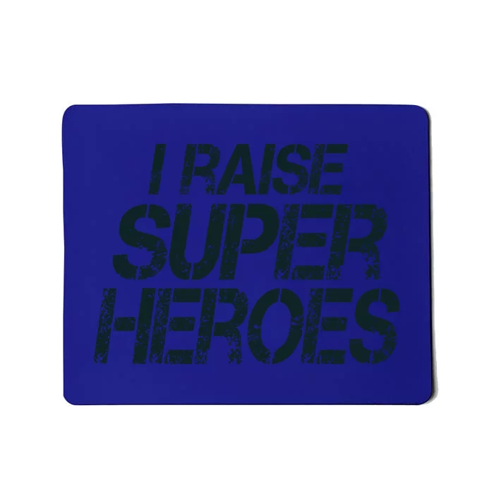 I Raise Super Heroes Proud Super Mom Super Dad Gift Mousepad