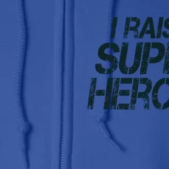 I Raise Super Heroes Proud Super Mom Super Dad Gift Full Zip Hoodie