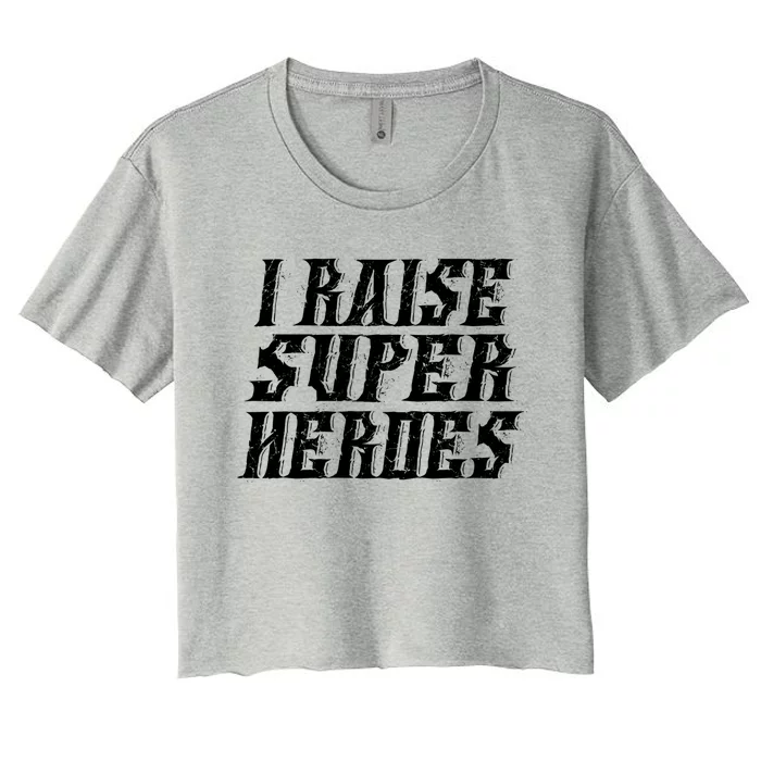 I Raise Super Heroes Super Dad Super Mom Gift Women's Crop Top Tee