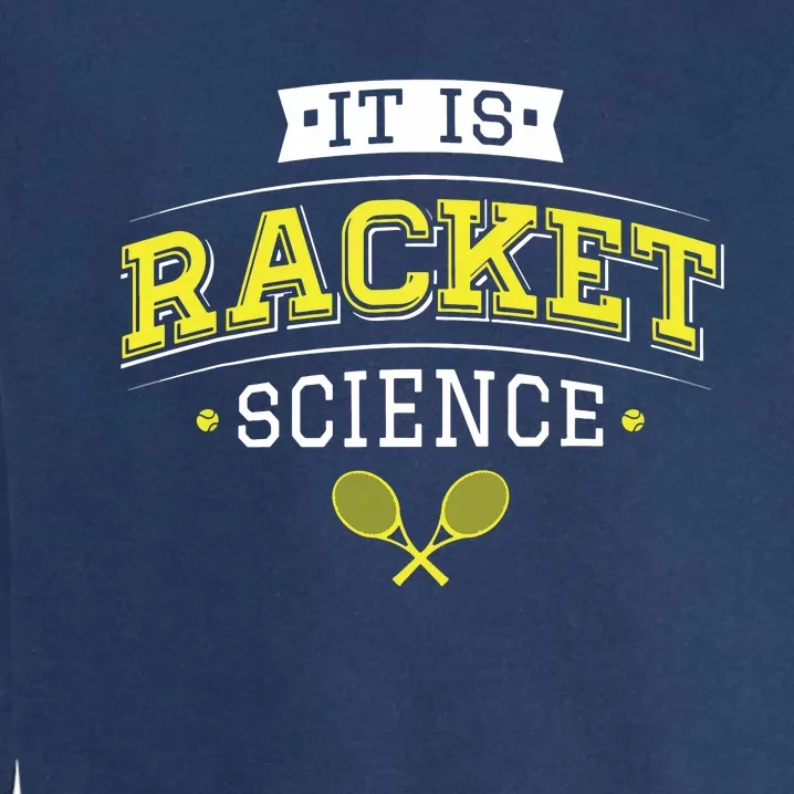 Its Racket Science Funny Tennis Lover Coach Garment-Dyed Sweatshirt