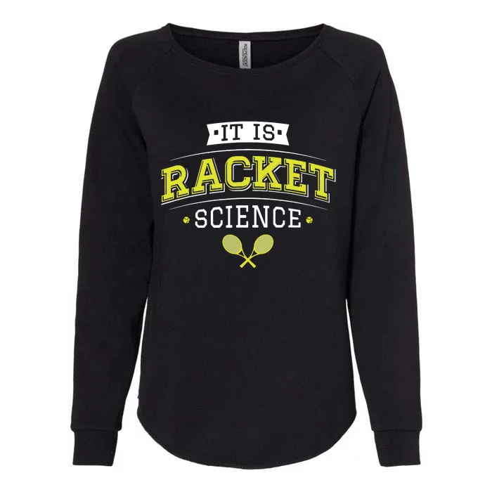 It's Racket Science Funny Tennis Lover & Coach Womens California Wash Sweatshirt