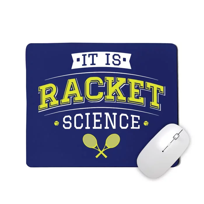 It's Racket Science Funny Tennis Lover & Coach Mousepad