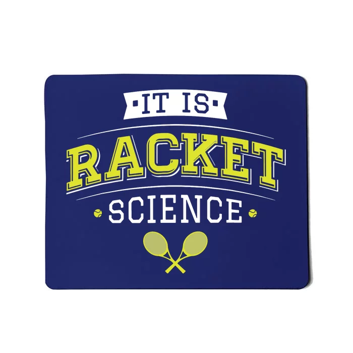 It's Racket Science Funny Tennis Lover & Coach Mousepad