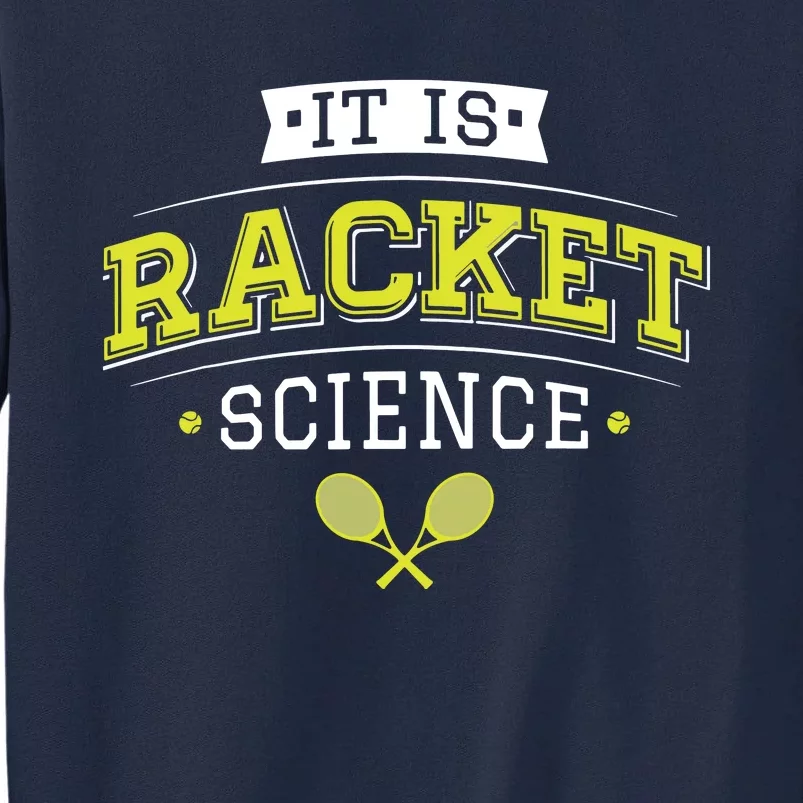 It's Racket Science Funny Tennis Lover & Coach Tall Sweatshirt