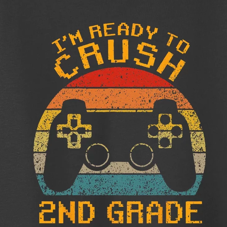 I'm Ready to Crush 2nd Grade Back to School Video Game Toddler T-Shirt