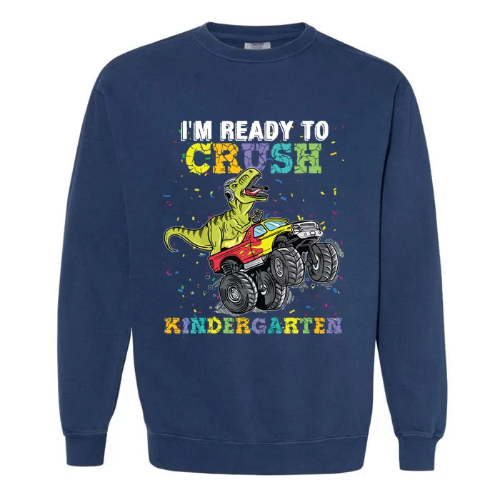 Im Ready To Crush Kindergarten Monster Truck Dinosaur Boy Garment-Dyed Sweatshirt