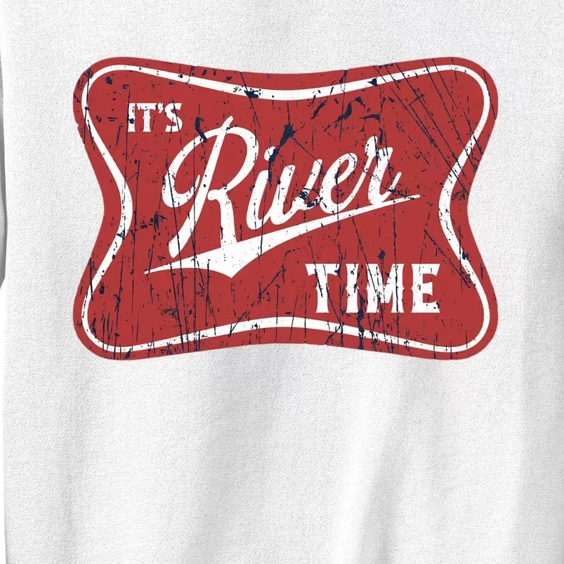 Its River Time Its Lake Time River Vibes River Hippie Sweatshirt