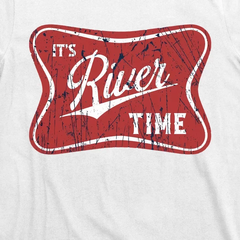 Its River Time Its Lake Time River Vibes River Hippie T-Shirt