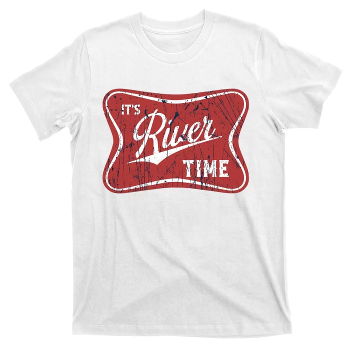 Its River Time Its Lake Time River Vibes River Hippie T-Shirt