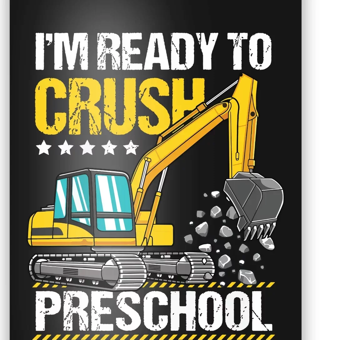 Im Ready To Crush Preschool Construction Vehicle Boy Poster