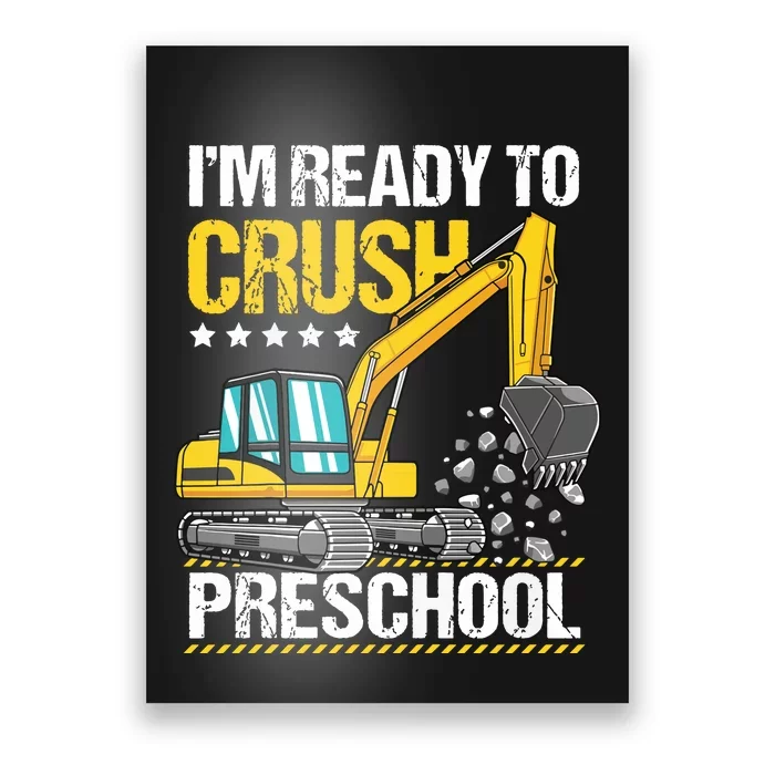 Im Ready To Crush Preschool Construction Vehicle Boy Poster