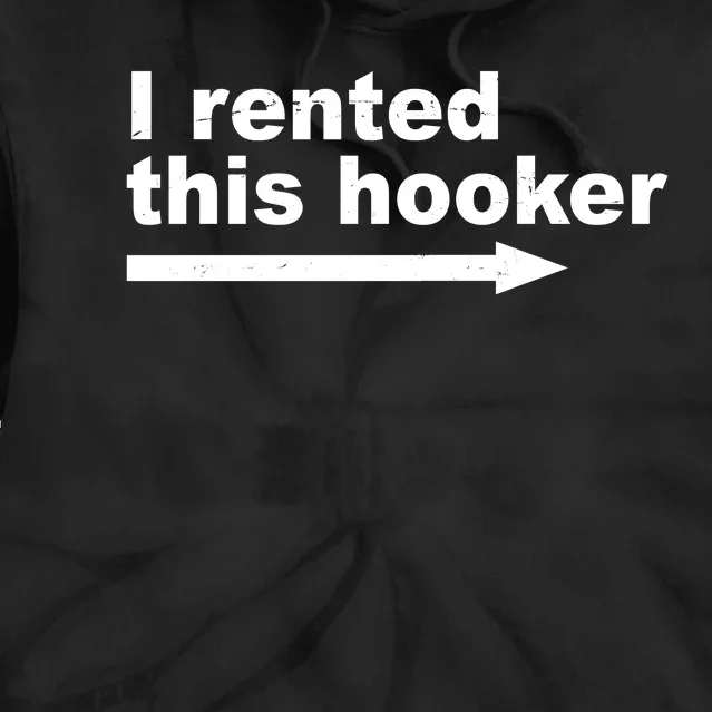 I Rented This Hooker Funny Tie Dye Hoodie