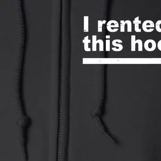 I Rented This Hooker Funny Full Zip Hoodie