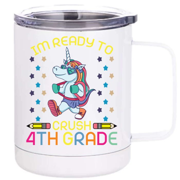 Im Ready To Crush 4Th Grade Unicorn 100 Day Of School Cool Gift Front & Back 12oz Stainless Steel Tumbler Cup