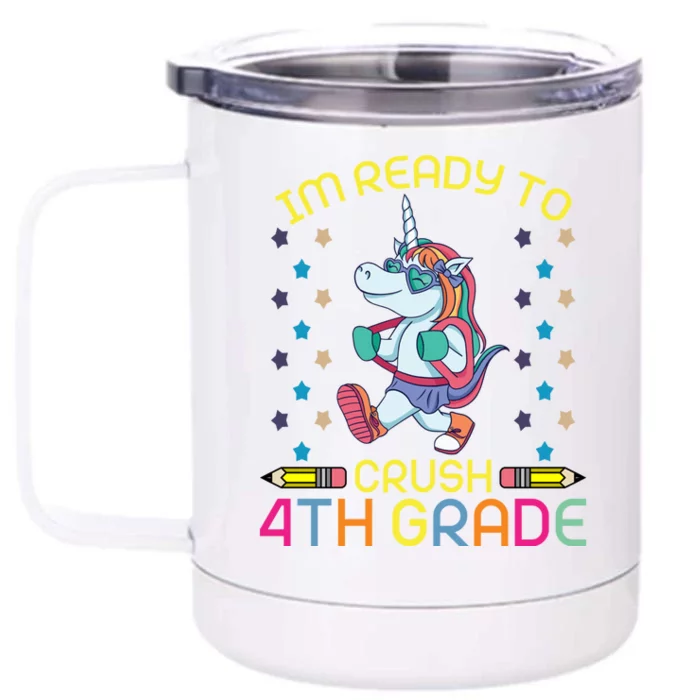 Im Ready To Crush 4Th Grade Unicorn 100 Day Of School Cool Gift Front & Back 12oz Stainless Steel Tumbler Cup