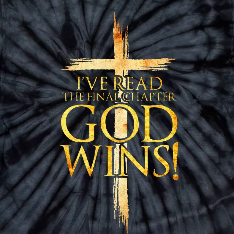 IVe Read The Final Chapter God Wins Christian Faith Cross Tie-Dye T-Shirt