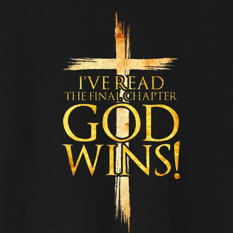 IVe Read The Final Chapter God Wins Christian Faith Cross Women's Crop Top Tee