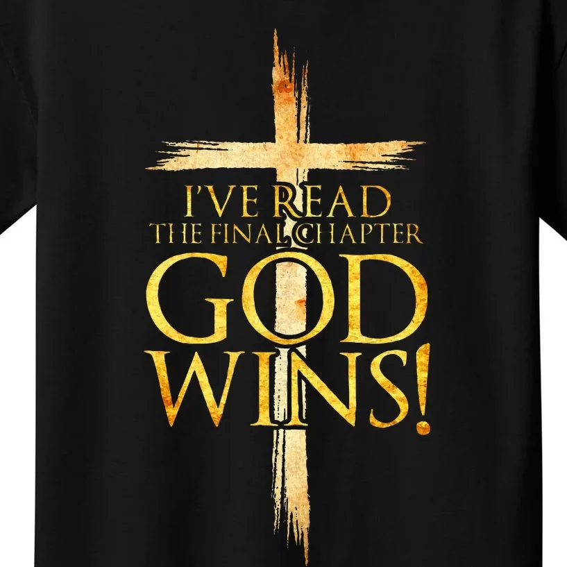 IVe Read The Final Chapter God Wins Christian Faith Cross Kids T-Shirt