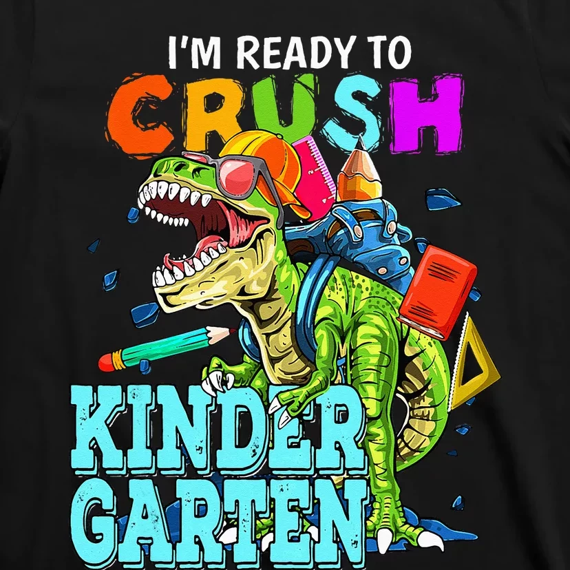 I'm Ready To Crush Kindergarten Dinosaur Back To School T-Shirt