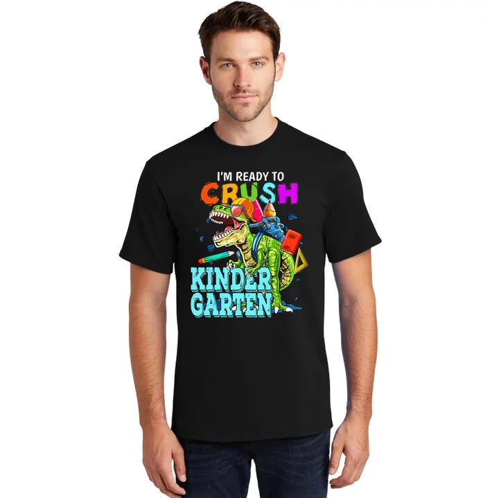 I'm Ready To Crush Kindergarten Dinosaur Back To School Tall T-Shirt