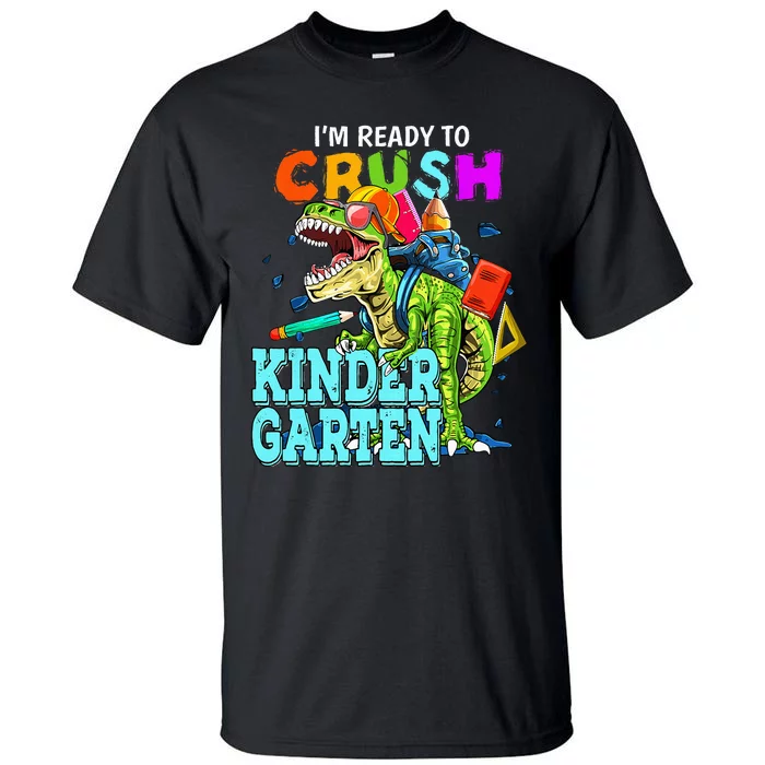 I'm Ready To Crush Kindergarten Dinosaur Back To School Tall T-Shirt