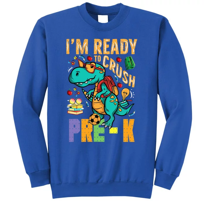 Im Ready To Crush PreK Monster Truck Dino Back To School Tall Sweatshirt